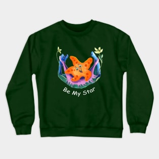 Be My Star Crewneck Sweatshirt